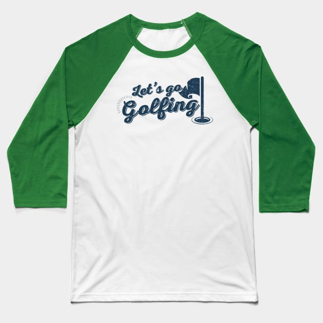 Golfing - Lets Go Golfing Original Baseball T-Shirt by Design Malang